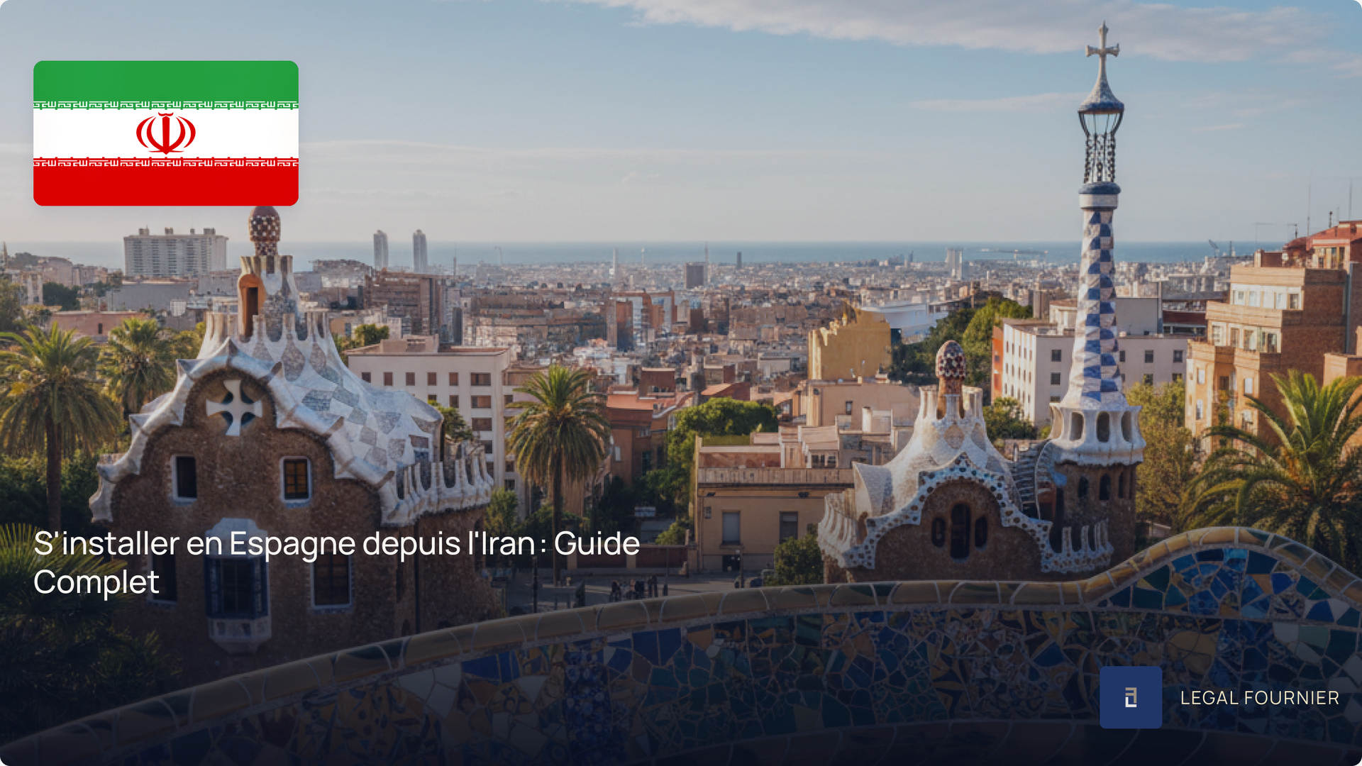 S'installer en Espagne depuis l'Iran : Guide Complet