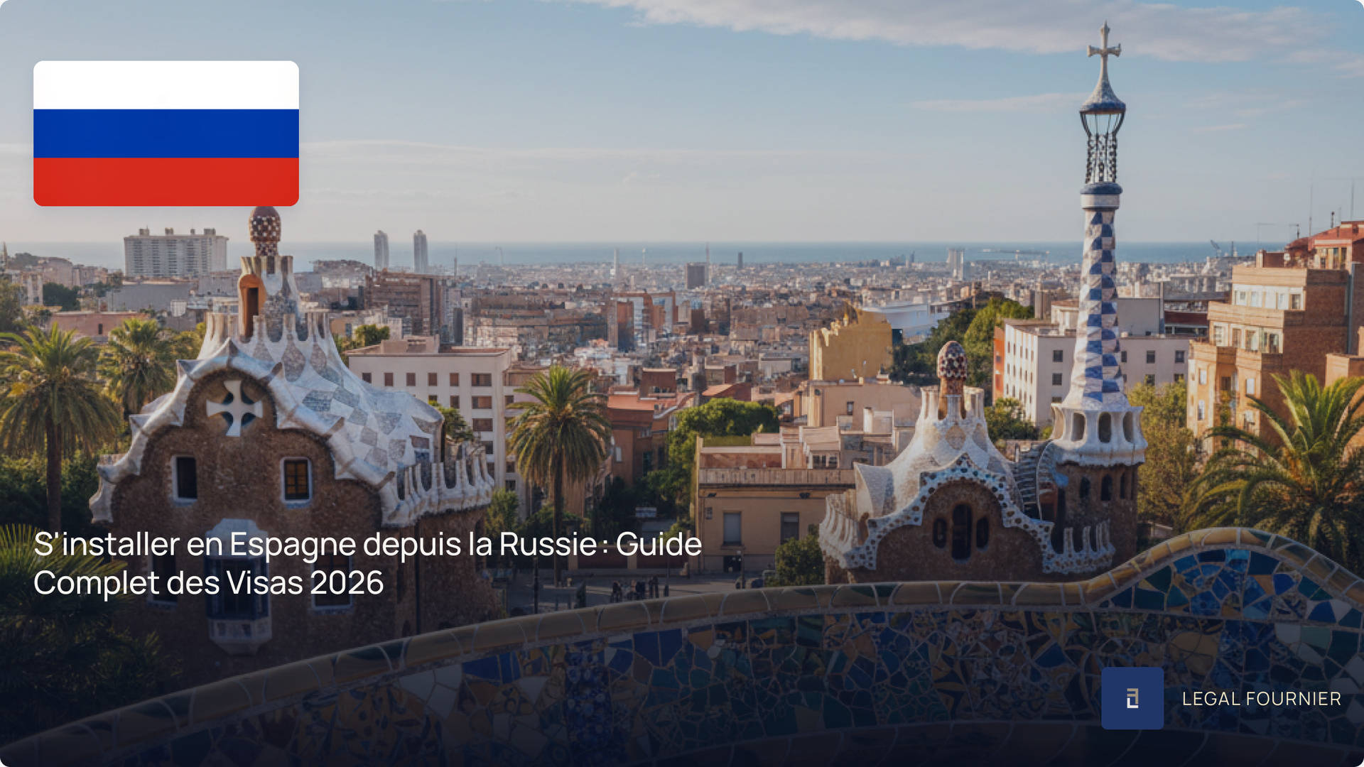 S'installer en Espagne depuis la Russie : Guide Complet des Visas 2026