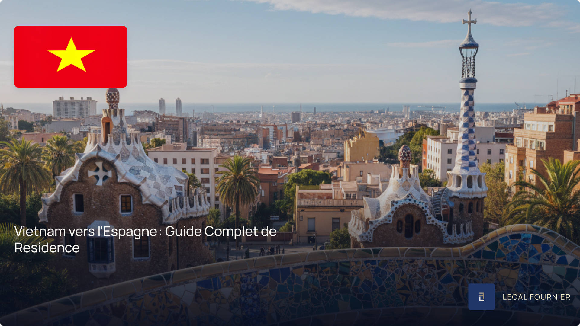 Vietnam vers l'Espagne : Guide Complet de Residence