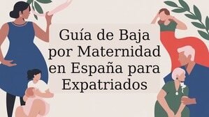 Guía de Baja por Maternidad en España para Expatriados