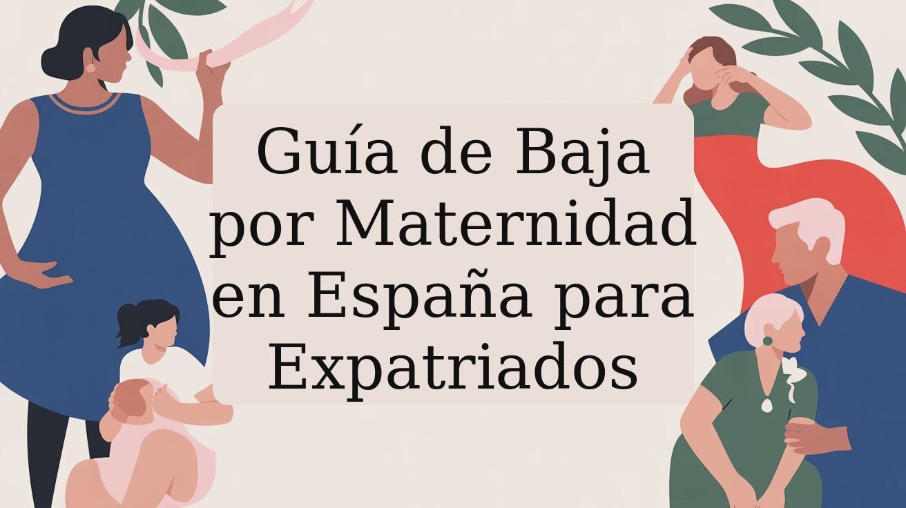 Guía de Baja por Maternidad en España para Expatriados