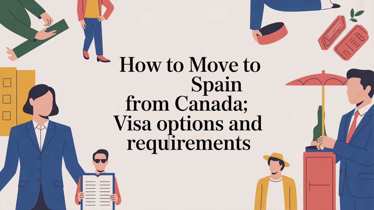 how to move to spain from canada visa options and requirements spain visa