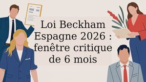 Loi Beckham Espagne 2026 : fenêtre critique de 6 mois