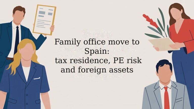 Family office move to Spain: tax residence, PE risk and foreign assets