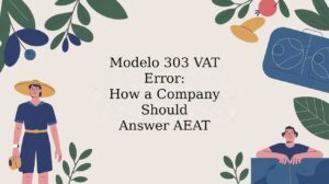 Modelo 303 VAT error in Spain: how a company should answer AEAT