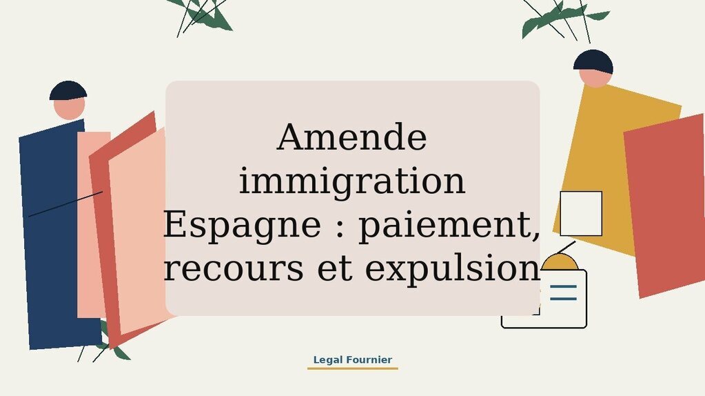 Amende d'immigration en Espagne : quand elle remplace l'expulsion